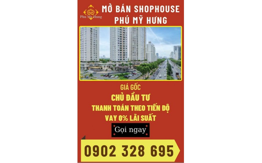 Chủ đầu tư Phú Mỹ Hưng Quận 7 mở bán nhiều Shophouse sở hữu lâu dài tại các trục đường lớn như Trần Văn Trà, Nguyễn Đức Cảnh, Nguyễn Lương Bằng