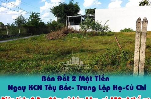 Chính Chủ Cần Bán Đất 2 Mặt Tiền Ngay KCN Tây Bắc- Trung Lập Hạ-Củ Chi