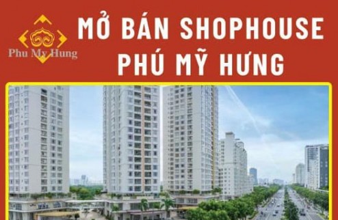 Chủ đầu tư Phú Mỹ Hưng Quận 7 mở bán nhiều Shophouse sở hữu lâu dài tại các trục đường lớn như Trần Văn Trà, Nguyễn Đức Cảnh, Nguyễn Lương Bằng